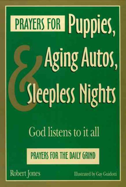 Prayers for Puppies, Aging Autos, and Sleepless Nights: God Listens to It All