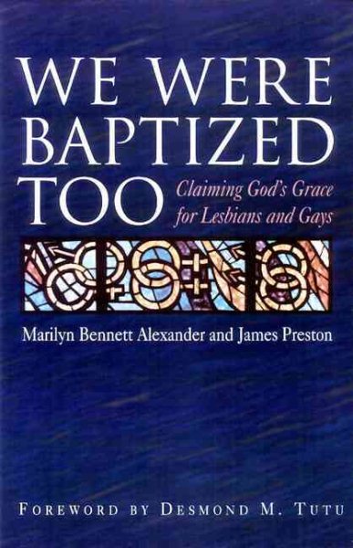 We Were Baptized Too: Claiming God's Grace for Lesbians and Gays cover