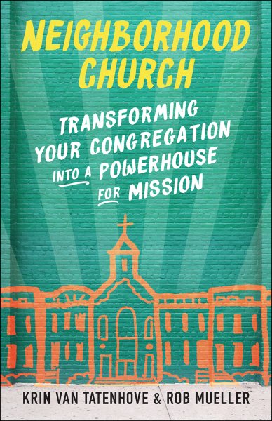 Neighborhood Church: Transforming Your Congregation into a Powerhouse for Mission cover