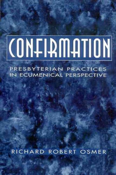 Confirmation: Presbyterian Practices in Ecumenical Perspective cover
