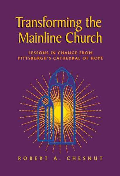 Transforming the Mainline Church: Lessons in Change from Pittsburgh's Cathedral of Hope cover