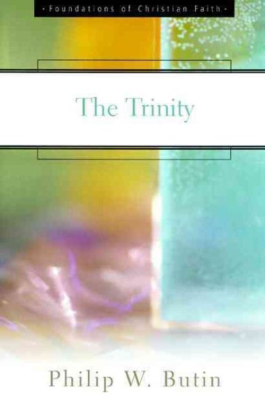 The Trinity (FCF) (The Foundations of Christian Faith)
