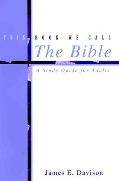 This Book We Call the Bible: A Study Guide for Adults