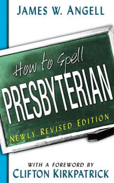 How to Spell Presbyterian, Newly Revised Edition cover