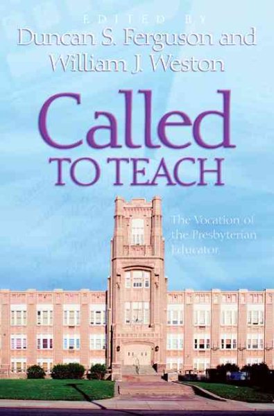 Called to Teach: The Vocation of the Presbyterian Educator
