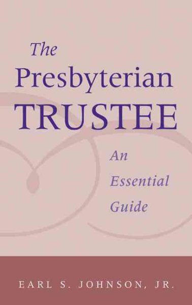 The Presbyterian Trustee:Â An Essential Guide cover