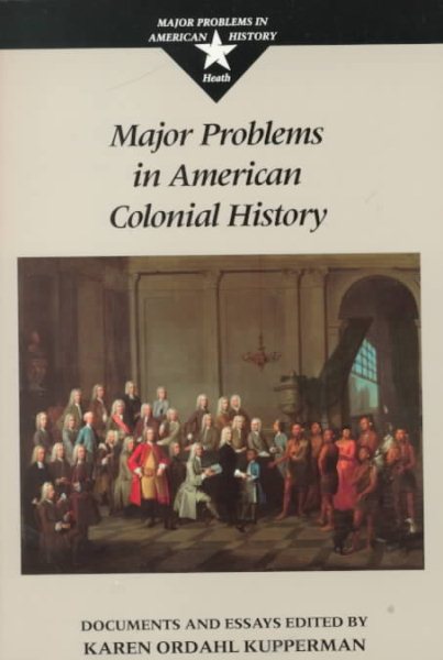 Major Problems in American Colonial History: Documents and Essays (Major problems in American history series) cover