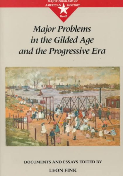 Major Problems in the Gilded Age and the Progressive Era (Major Problems in American History) cover