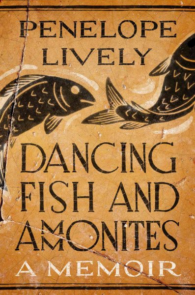 Dancing Fish and Ammonites: A Memoir cover
