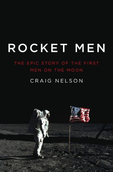 Rocket Men: The Epic Story of the First Men on the Moon cover