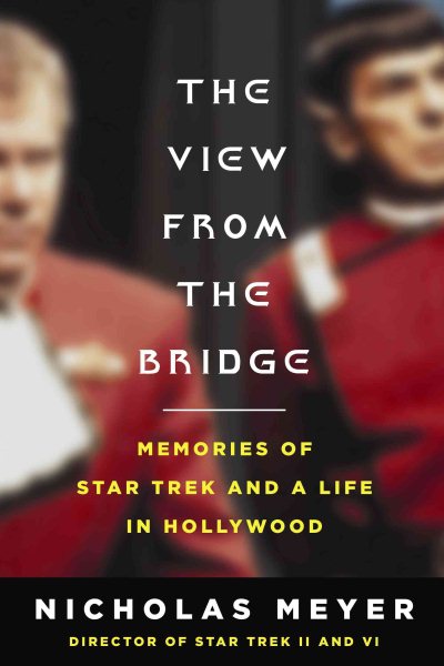 The View From the Bridge: Memories of Star Trek and a Life in Hollywood cover