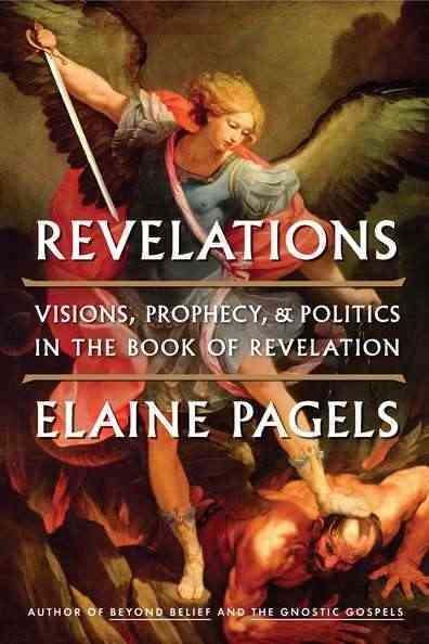 Revelations: Visions, Prophecy, and Politics in the Book of Revelation cover