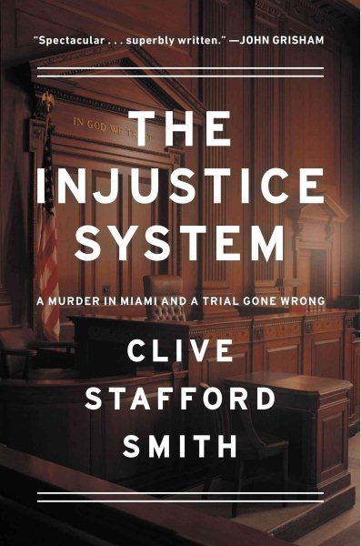 The Injustice System: A Murder in Miami and a Trial Gone Wrong cover