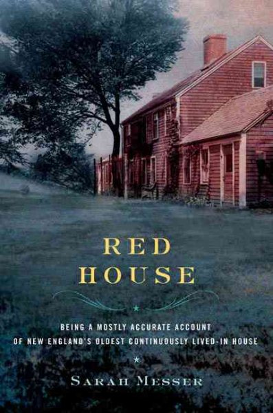 Red House: Being a Mostly Accurate Account of New England's Oldest Continuously Lived-in House cover