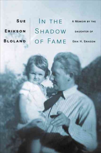 In The Shadow of Fame: A Memoir by the Daughter of Erik H. Erikson cover