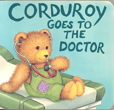 Corduroy Goes to the Doctor cover