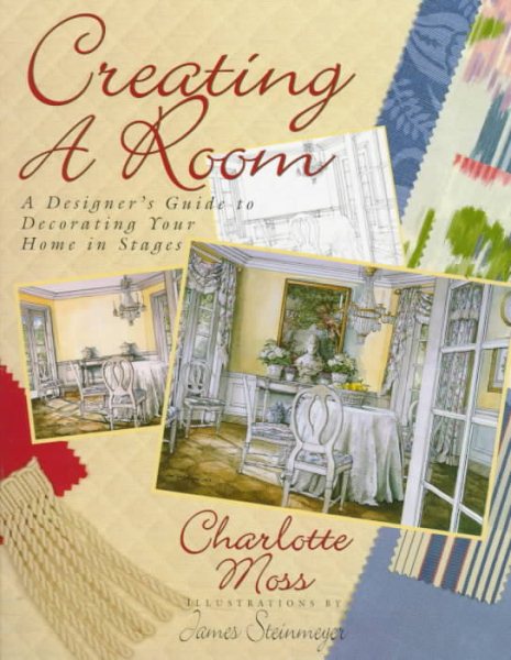 Creating a Room: A Designer's Guide to Decorating Your Home in Stages cover