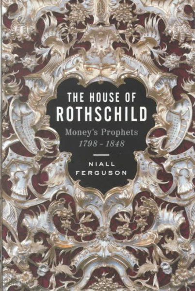 The House of Rothschild: Money's Prophets 1798-1848 cover