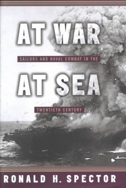 At War at Sea: Sailors and Naval Combat in the Twentieth Century cover