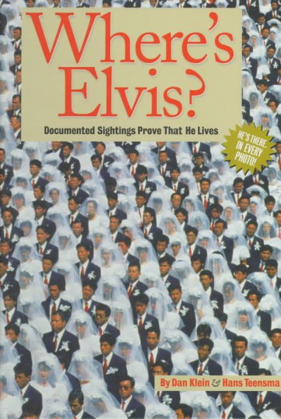 Where's Elvis? Documented Sightings Prove That He Lives cover