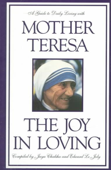 The Joy in Loving: A Guide to Daily Living with Mother Teresa cover