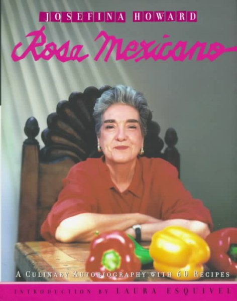Rosa Mexicano: A Culinary Autobiography with 60 Recipes cover