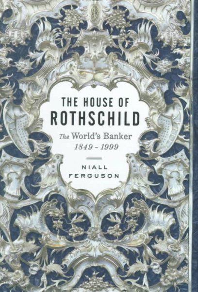 The House of Rothschild: The World's Banker 1849-1999 cover