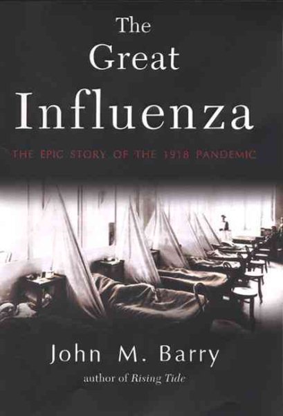 The Great Influenza: The Epic Story of the Deadliest Plague in History cover
