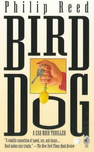 Bird Dog (A Car Noir Thriller)