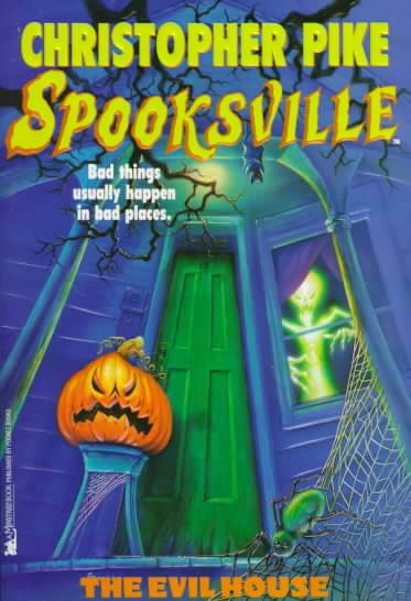 The Evil House: Spooksville# 14 (Pike, Christopher. Spooksville, No. 14.) cover