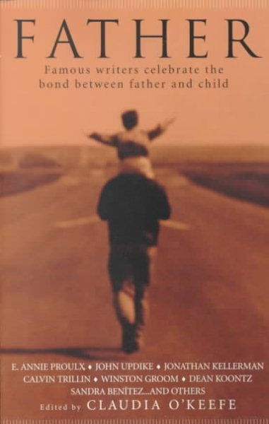 Father: Famous Writers Celebrate the Bond Between Father and Child cover