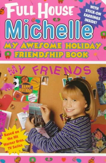 My Awesome Holiday Friendship Book (Full House: Michelle)