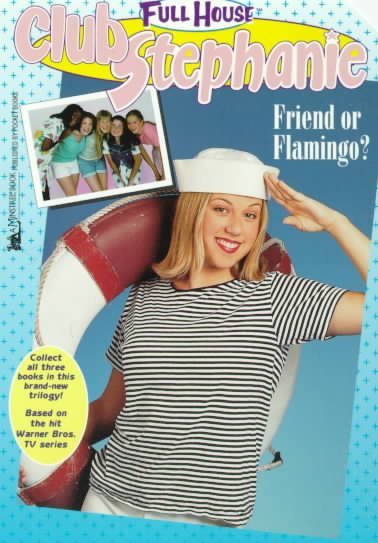 Friend Or Flamingo? (Full House: Club Stephanie) cover