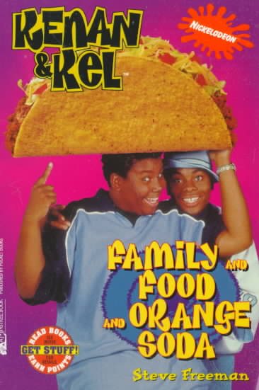 Family and Food and Orange Soda (Nickelodeon, Kenan and Kel , No 2)