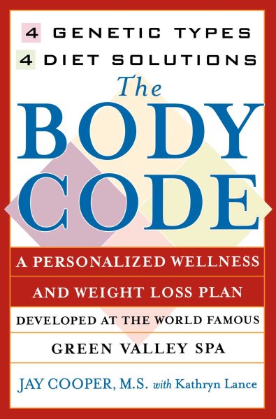 The Body Code: A Personal Wellness And Weight Loss Plan At The World Famous Green Valley Spa (New York) cover