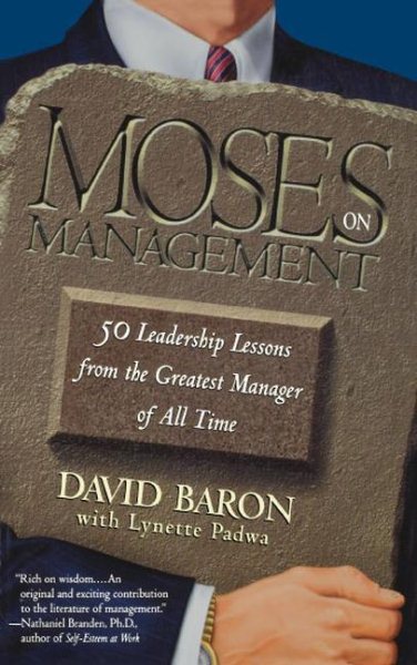 Moses on Management: 50 Leadership Lessons from the Greatest Manager of All Time cover
