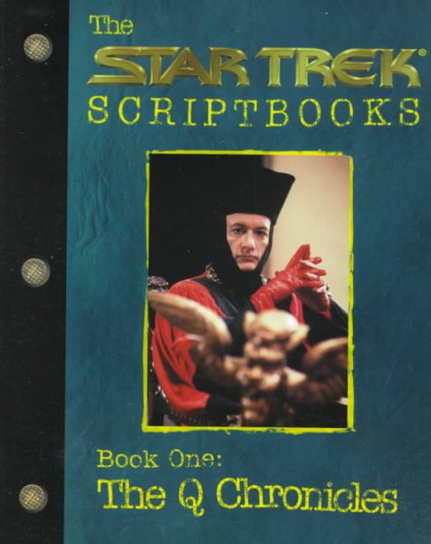 The Startrek Scriptbooks Book One: The Q Chronicles (Startrek the Next Generation) cover