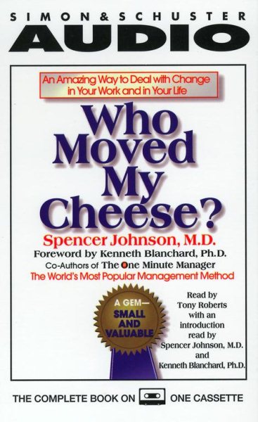 Who Moved My Cheese: An Amazing Way to Deal With Change in Your Work and In Your Life cover
