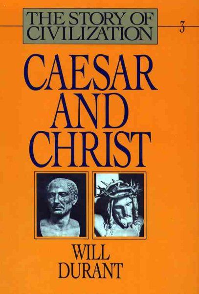 Caesar and Christ (The Story of Civilization III) cover