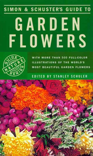 Simon & Schuster's Guide to Garden Flowers (Nature Guide Series) cover