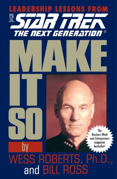 Make It So: Leadership Lessons from Star Trek: The Next Generation: Make It So: Leadership Lessons from Star Trek: The Next Generation cover