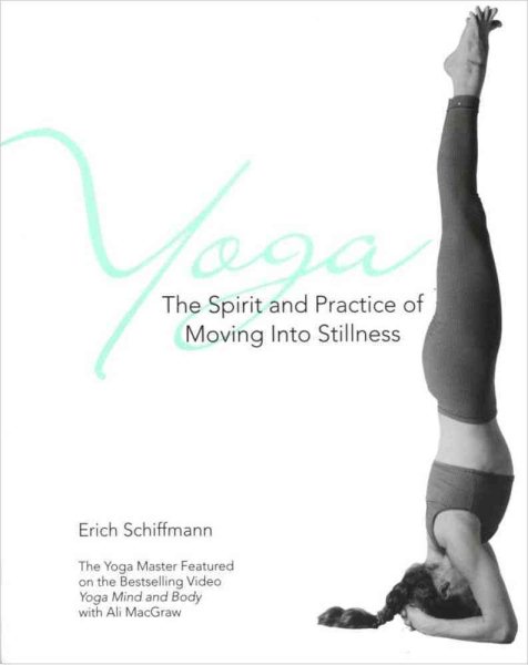 Yoga: The Spirit and Practice of Moving into Stillness cover