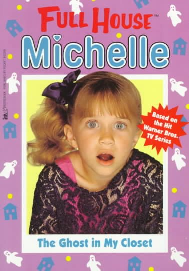 The Ghost in My Closet (Full House: Michelle) cover