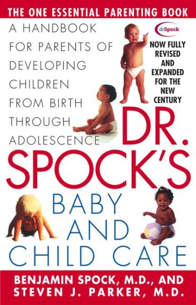 Dr Spocks Baby and Child Care: A Handbook for Parents of Developing Children from Birth Through Adolescence cover