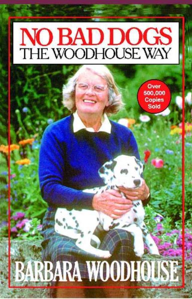 No Bad Dogs: The Woodhouse Way cover