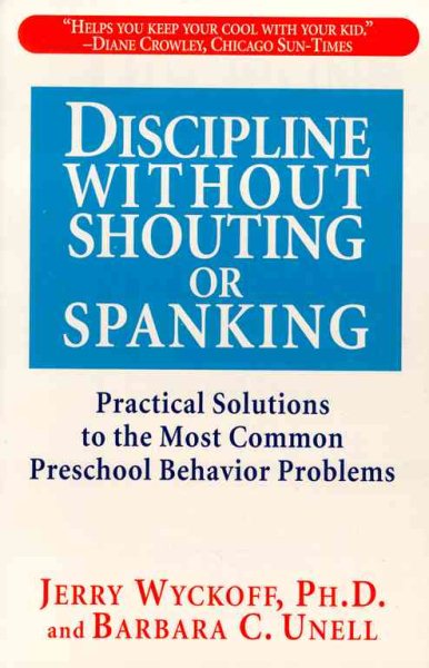 Discipline Without Shouting or Spanking: Practical Solutions to the Most Common Preschool Behavior Problems cover