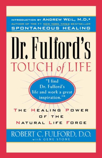 Dr. Fulford's Touch of Life: The Healing Power of the Natural Life Force cover