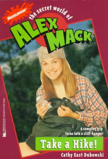 Take a Hike: The Secret World of Alex Mack #7 (Alex Mack)