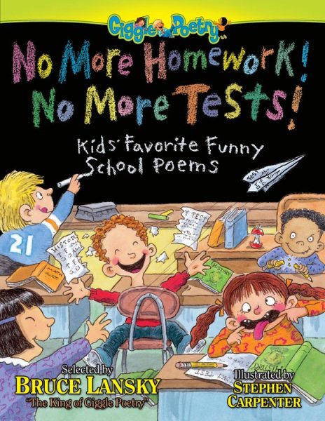 No More Homework! No More Tests!: Kids' Favorite Funny School Poems (Giggle Poetry) cover