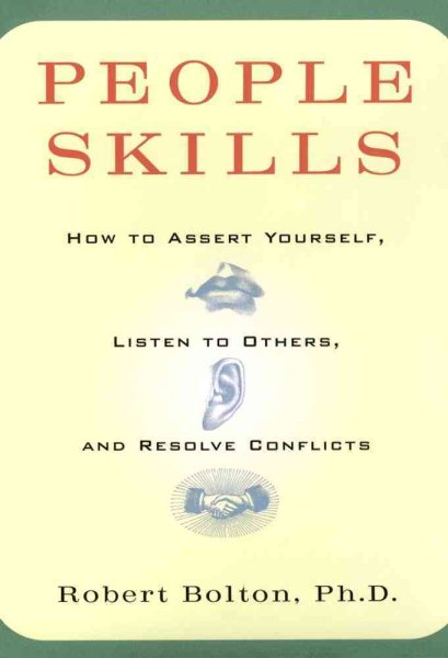 People Skills: How to Assert Yourself, Listen to Others, and Resolve Conflicts cover